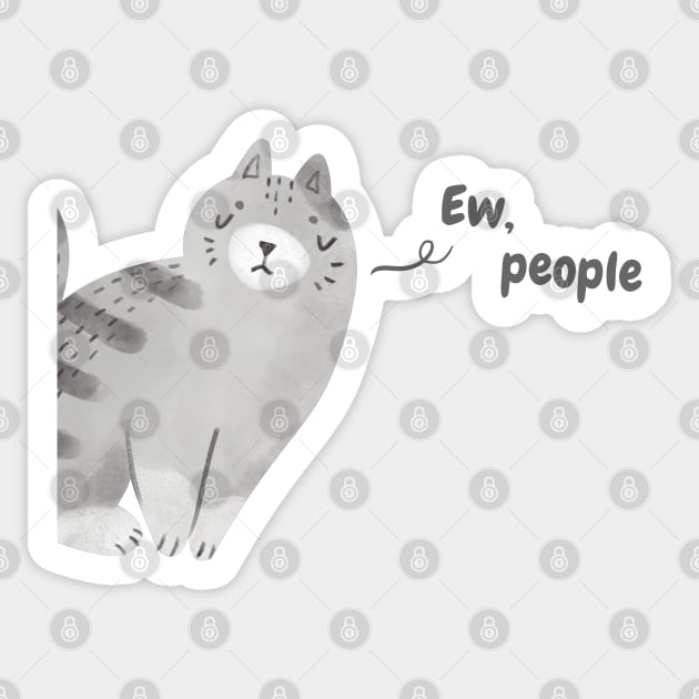 Ew People - Funny Grey Cat Sticker by applebubble